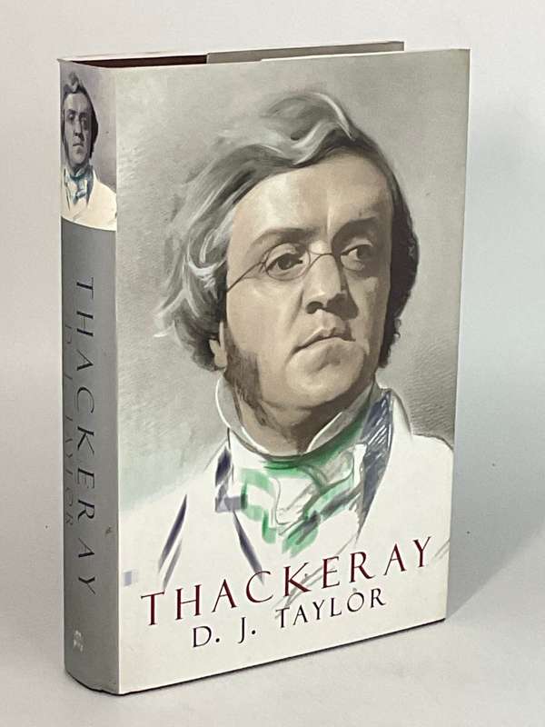 Thackeray by DJ Taylor |  Life Story of William Makepeace Thackeray Hard cover in great condition