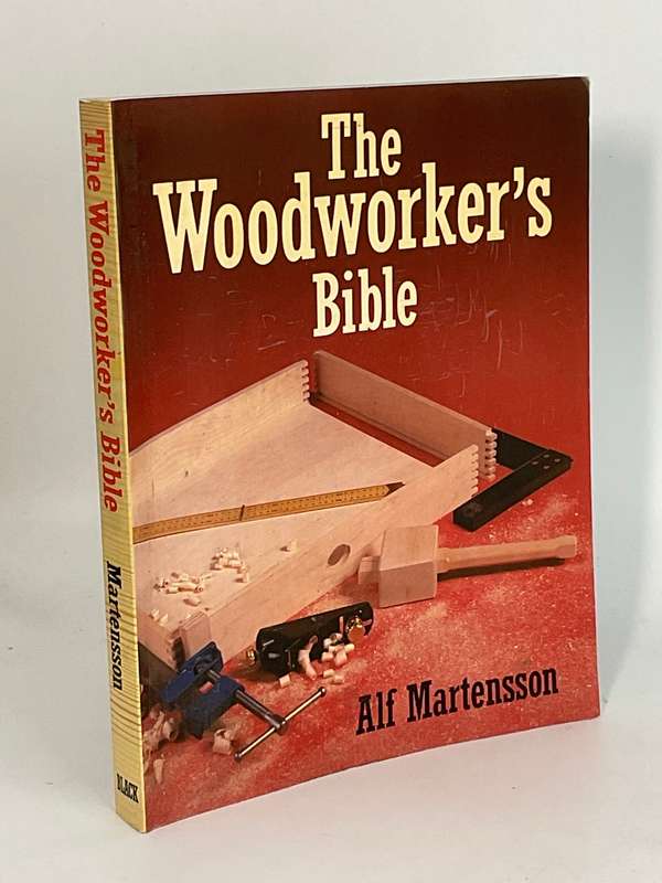 The Woodworkers Bible - Alf Martensson