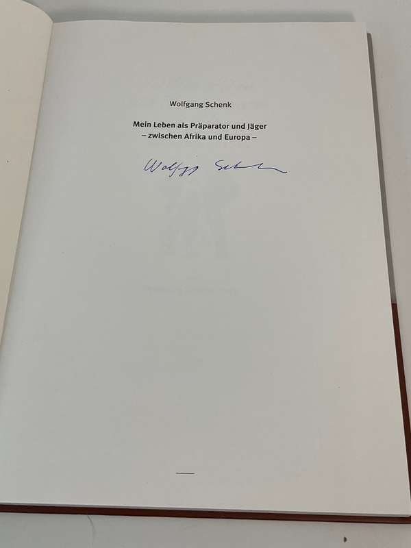 Mein Leben als Präparator und Jäger - Wolfgang Schenk | Signed