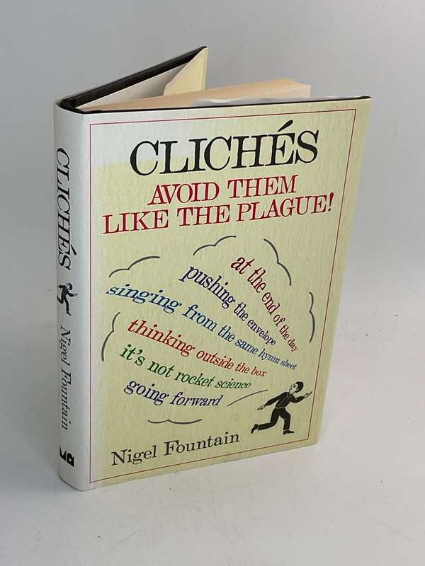 Cliches - Avoid them like the plague! By Nigel Fountain