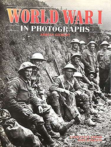 World War I In Photographs by Adrian Gilbert