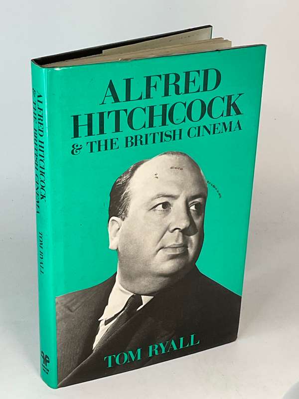 Alfred Hitchcock & The British Cinema by Tom Ryall First Edition 1986
