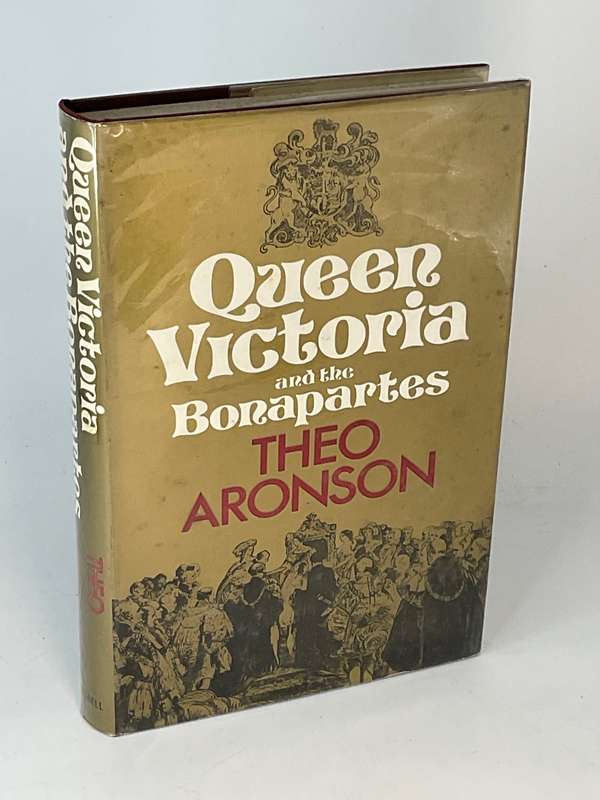 Queen Victoria and the Bonapartes by Theo Aronson