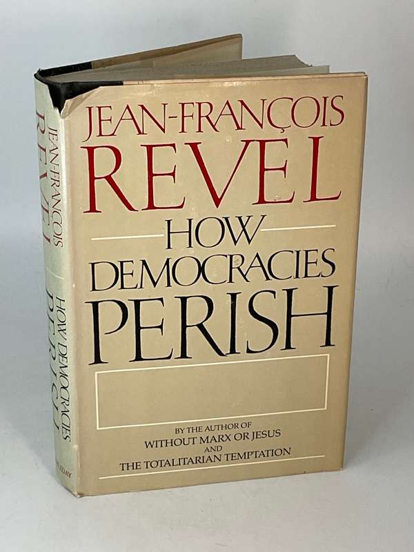 How Democracies Perish - Jean Francois Revel