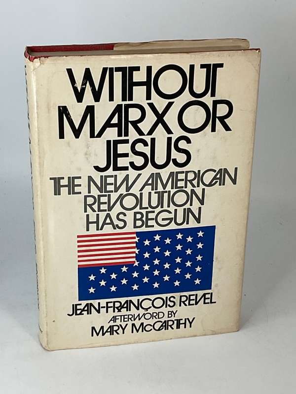 Without Marx or Jesus - Jean Francois Revel | The new American Revolution has begun