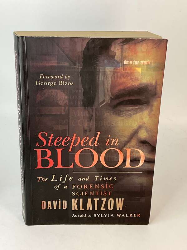 Steeped in Blood: The Life and Times of a Forensic Scientist - David Klatzow | Signed