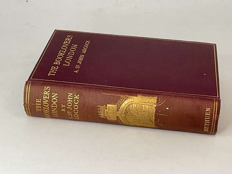 The Booklovers London by A. St John Adcock with twenty illustrations by Frederick Adcock 1913