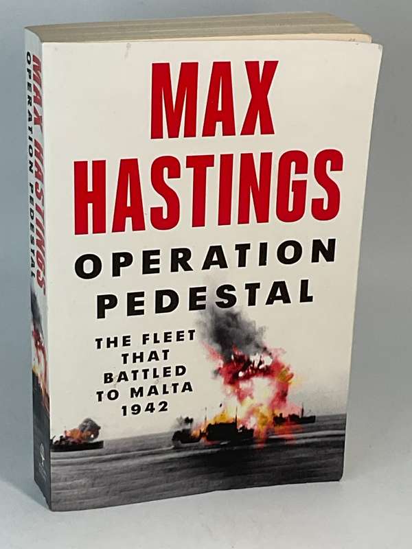 Max Hastings ~ Operation Pedestal: The Fleet That Battled to Malta 1942