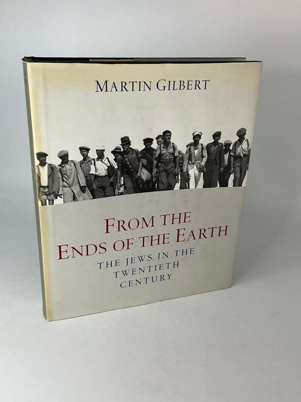 From the Ends of the Earth : The Jews in the 20th Century - Martin Gilbert