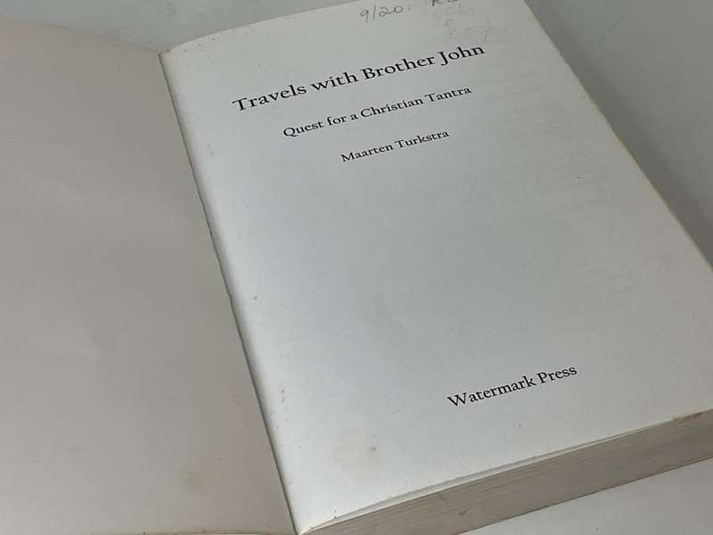 Travels With Brother John: Quest For A Christian Tantra - Maarten Turkstra