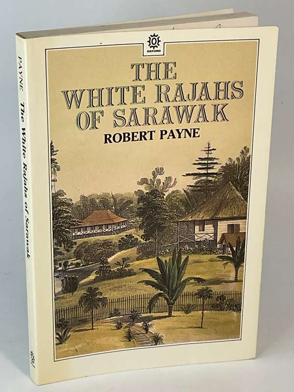 The White Rajahs of Sarawak by Robert Payne