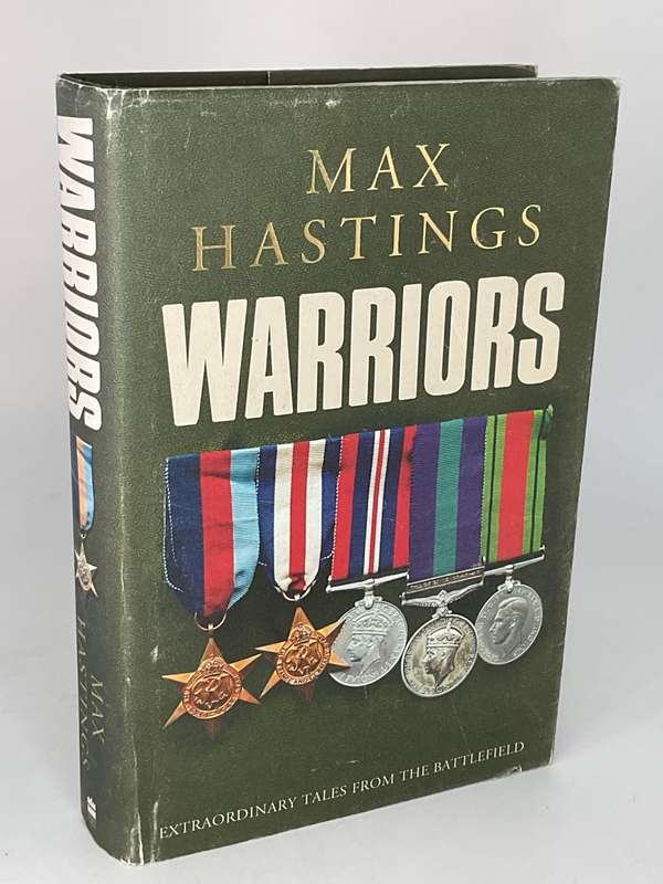 Warriors: Extraordinary Tales from the Battlefield by Max Hastings | Hard cover in good condition