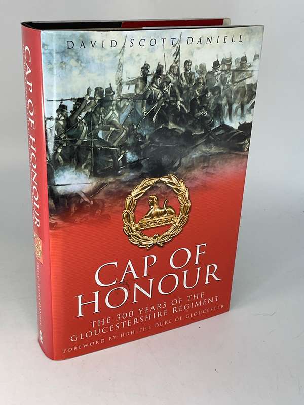 Cap of Honour: The Story of the Gloucestershire Regiment by David Scott Daniell 1975