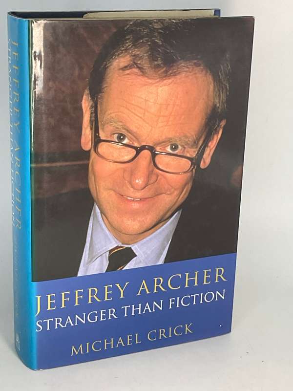 Jeffrey Archer: Stranger than Fiction by Michael Crick