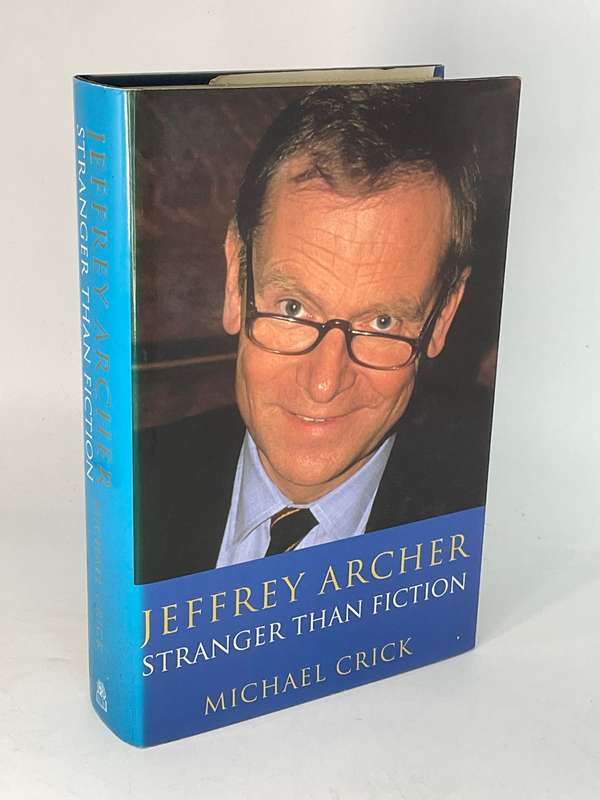 Jeffrey Archer: Stranger than Fiction by Michael Crick