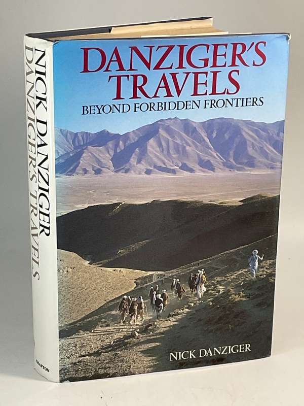 Danziger's Travels - Beyond Forbidden Frontiers by Nick Danziger