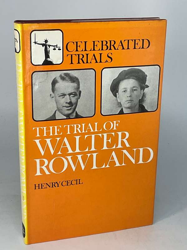 Trial of Walter Graham Rowland. by Henry Cecil