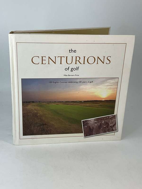 The Centurions of Golf: 100 English Courses Celebrating 100 Years of Golf