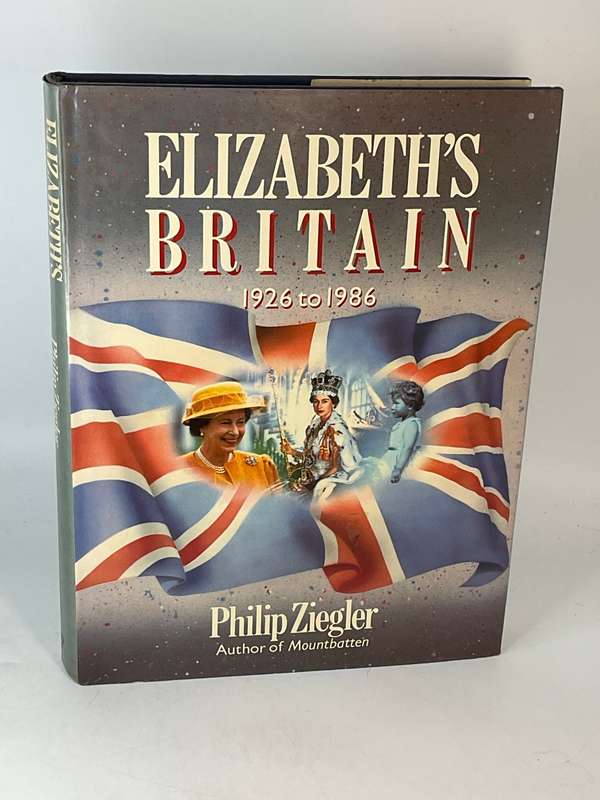 Elizabeth's Britain 1926 to 1986 by Philip Ziegler
