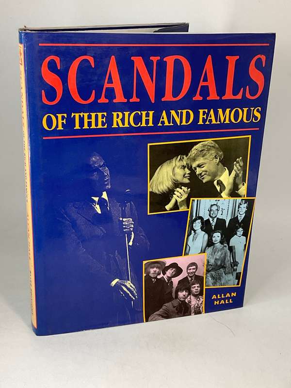Scandals of the Rich and Famous by Allan Hall