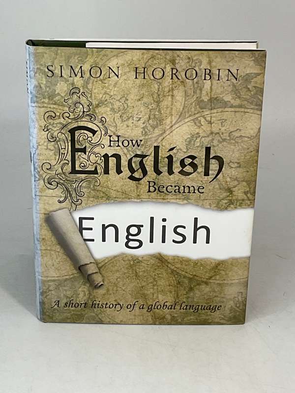 How English Became English by Simon Horobin | A Short History of a Global Language
