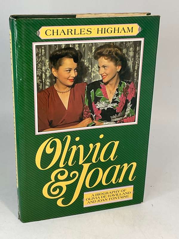 Olivia and Joan: A Biography of Olivia De Havilland and Joan Fontaine by Charles Higham
