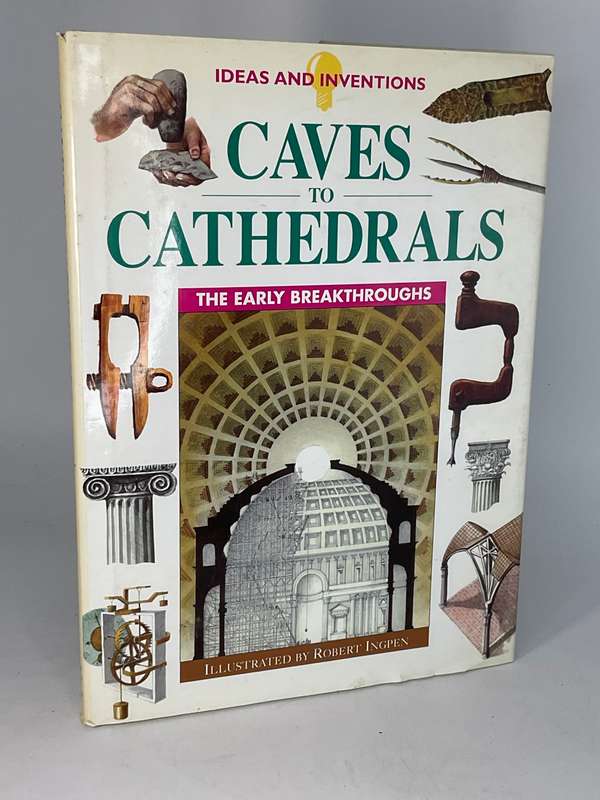 Caves to Cathedrals - The Early Breakthroughs | Ideas & Inventions Series