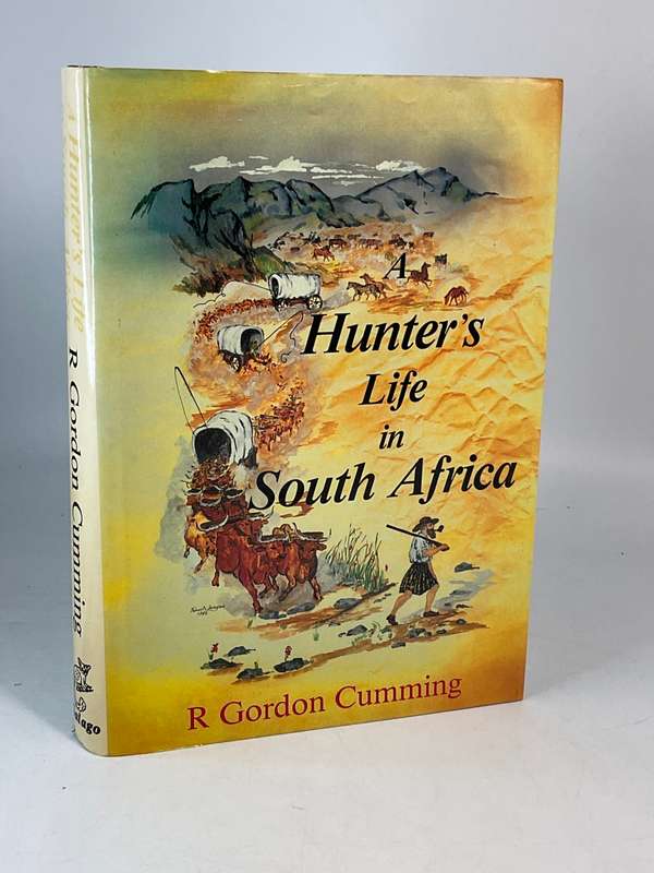 A Hunter's Life In South Africa by R Gordon Cumming 1986