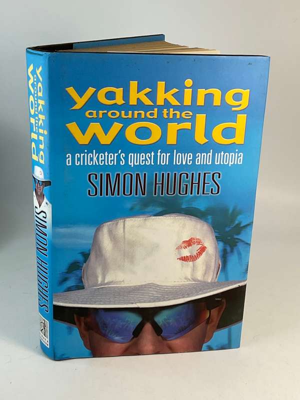 Yakking Around the World: A Cricketer's Quest for Love and Utopia by Simon Hughes