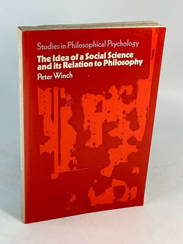 The Idea of a Social Science and Its Relation to Philosophy  - Peter Winch