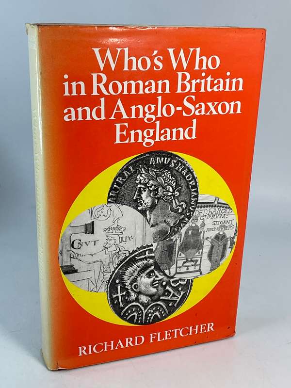 Whos Who in Roman Britain and Anglo-Saxon England by Richard Fletcher