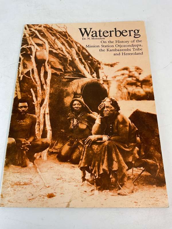 Waterberg. On the History of the Mission Station Otjozondjupa, the Kambazembi  - Dr N Mossolow