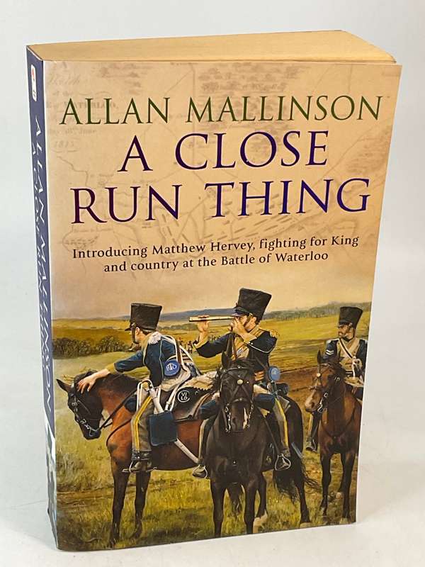 A Close Run Thing by Allan Mallinson