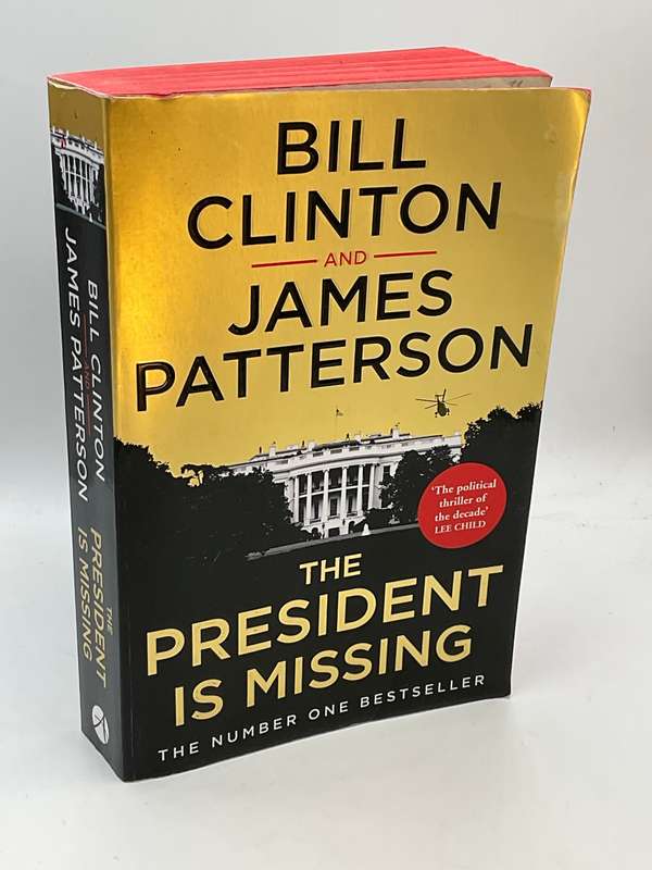 The President is Missing - Bill Clinton and James Patterson