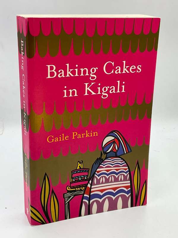 Baking Cakes in Kigali - Gaile Parkin