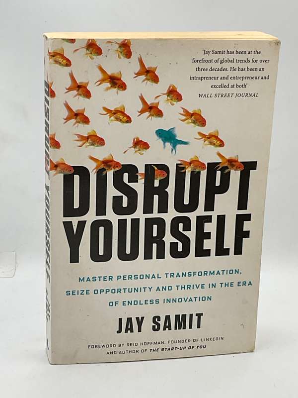 Disrupt Yourself by Jay Samit | Master Personal Transformation, Seize Opportunity, and Thrive ...