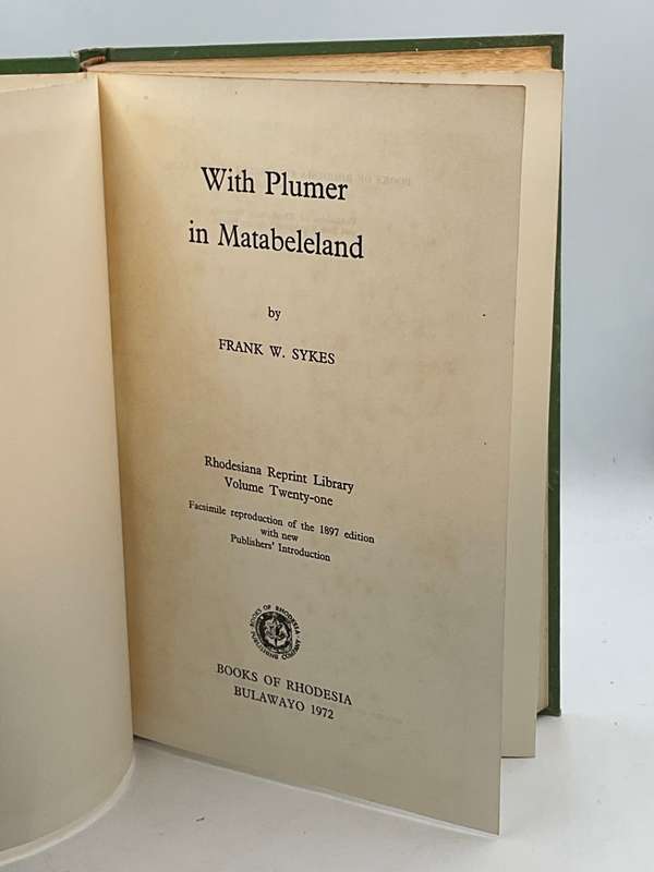 With Plumer in Matabeleland by Frank W Sykes | Facsimile Reprint Books of Rhodesia, 1972