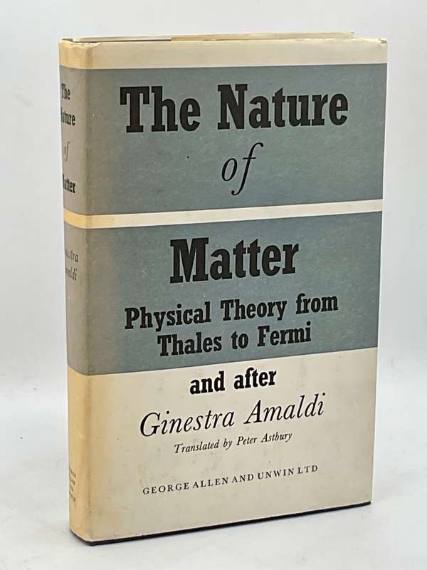 The Nature Of Matter by Ginestra Amaldi First Edition 1966