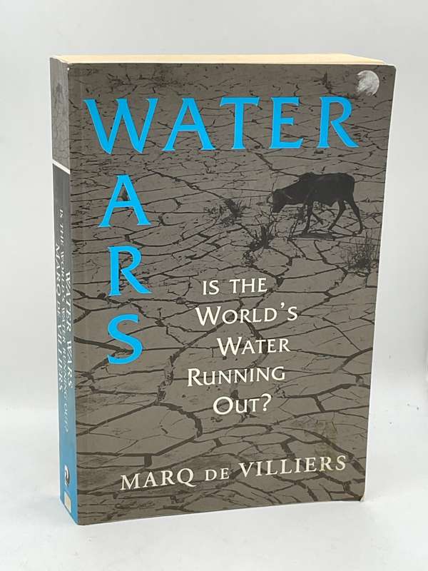 Water Wars - Is The World`s Water Running Out?  Marq De Villiers