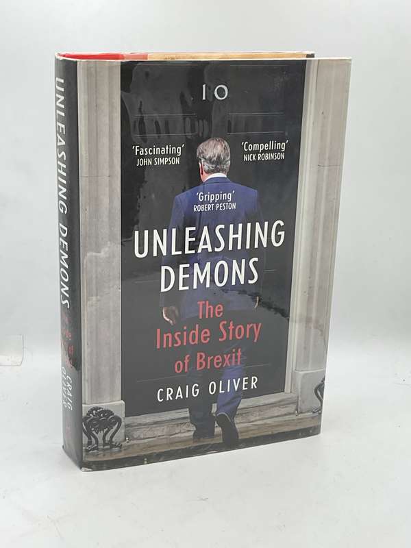 Unleashing Demons: The Inside Story of Brexit - Craig Oliver