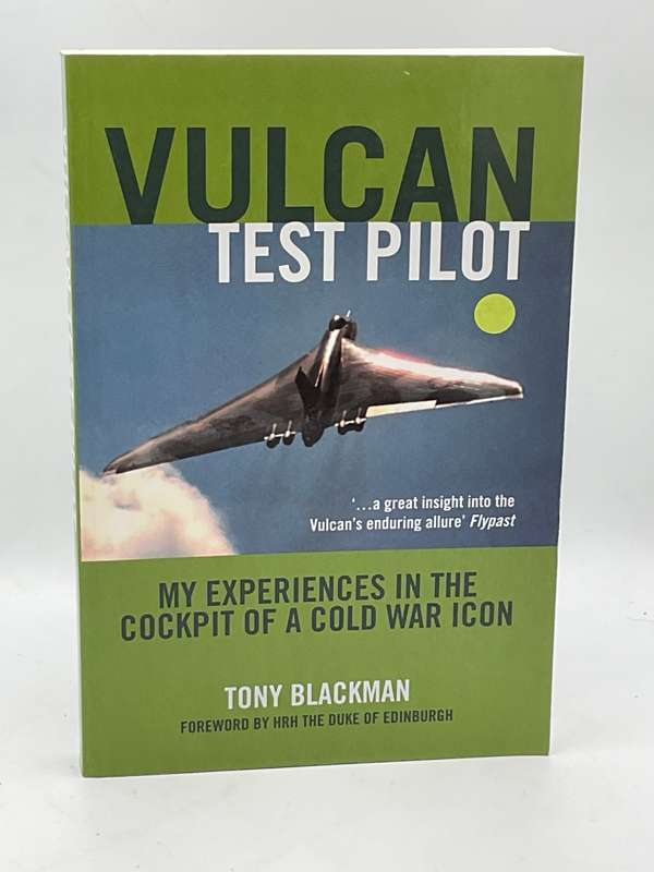 Vulcan Test Pilot: My Experiences in the Cockpit of a Cold War Icon by Tony Blackman | Signed