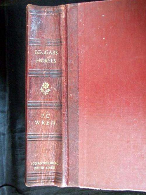 BEGGARS HORSES by P C Wren, Murray, 1934, FIRST EDITION, ex Jhb. Book Club