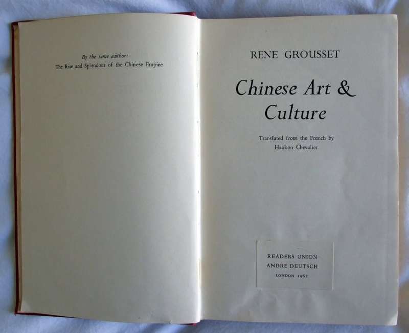 CHINESE ART & CULTURE by Rene Grousset, Andre Deutsch Ltd. 1959 Illustrated, Good condition.