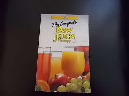 The Complete Raw Juice Therapy