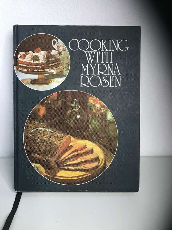 Cooking with Myrna Rosen Simple to exotic delicious and most important successful recipes