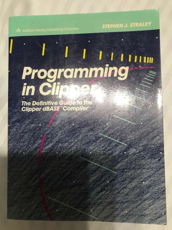 Programming in CLIPPER The Definitive guide to the Clipper dBASE compiler
