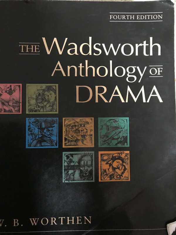 The Wadsworth Anthology of Drama 4th edition W.B Worthen