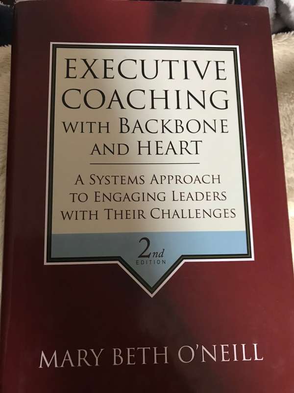 Executive coaching with backbone and heart 2nd Edition Mary Beth ONeill