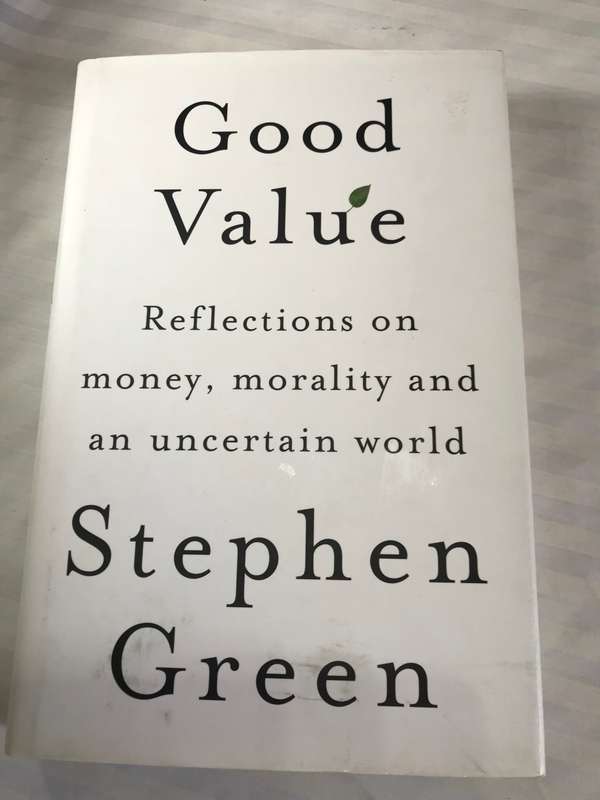 Good Value Reflection on money,morality, and an uncertain world  Stephen Green