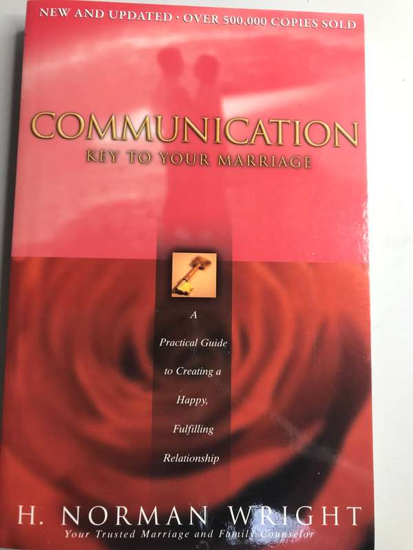Communication key to Your MARRIAGE H.Norman Wright